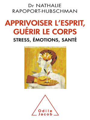 cover image of Apprivoiser l'esprit, guérir le corps